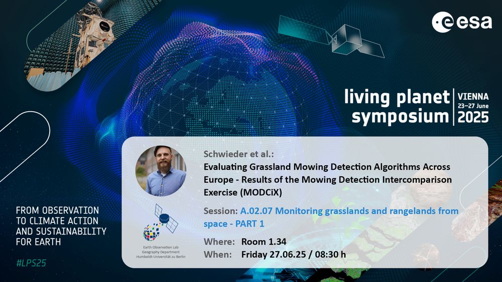 Announcement for upcoming Earth Observation Lab contribution at living planet symposium 2025:
Schwieder et al.:Evaluating Grassland Mowing Detection Algorithms Across Europe - Results of the Mowing Detection Intercomparison
Exercise (MODCiX)
Session: A.02.07 Monitoring grasslands and rangelands from space - PART 1
Where: Room 1.34
When: Friday 27.06.25 / 08:30 h