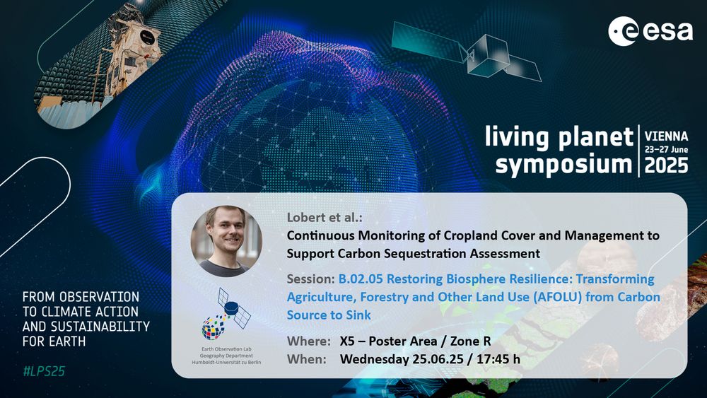 Announcement for upcoming Earth Observation Lab contribution at living planet symposium 2025: 
Lobert et al.: Continuous Monitoring of Cropland Cover and Management to Support Carbon Sequestration Assessment
Session: B.02.05 Restoring Biosphere Resilience: Transforming Agriculture, Forestry and Other Land Use (AFOLU) from Carbon Source to Sink
Where: X5 - Poster Area / Zone R
When: Wednesday 25.06.25 / 17:45 h
