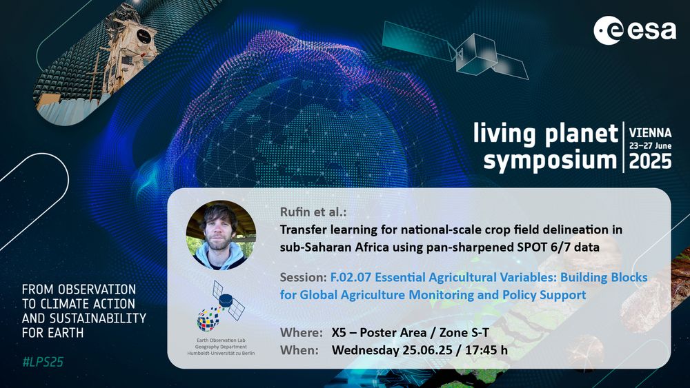 Alt: Announcement for upcoming Earth Observation Lab contribution at living planet symposium 2025: 
Rufin et al.: Transfer learning for national-scale crop field delineation in sub-Saharan Africa using pan-sharpened SPOT 6/7 data
Session: F.02.07 Essential Agricultural Variables: Building Blocks for Global Agriculture Monitoring and Policy Support
Where: X5 - Poster Area / Zone S-T
When: Wednesday 25.06.25 / 17:45 h
