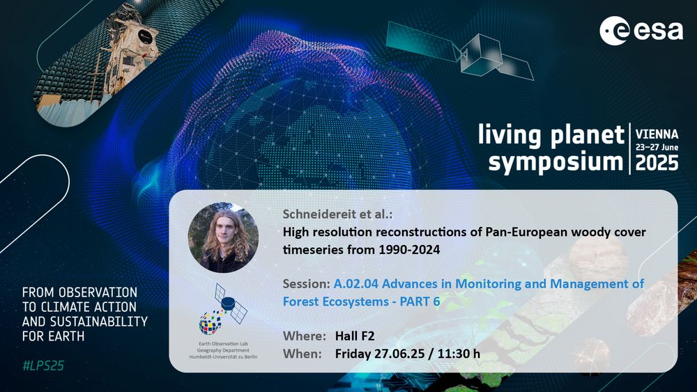 Announcement for upcoming Earth Observation Lab contribution at living planet symposium 2025:
Schneidereit et al.: High resolution reconstructions of Pan-European woody cover timeseries from 1990-2024
Session: A.02.04 Advances in Monitoring and Management of
Forest Ecosystems - PART 6
Where: Hall F2
When: Friday 27.06.25 / 11:30 h