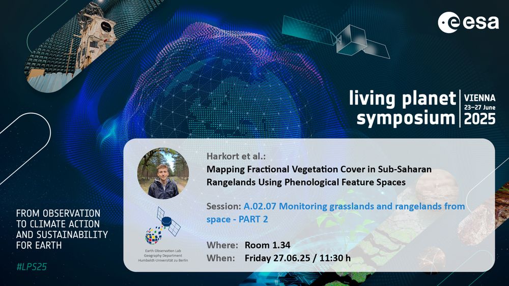 Announcement for upcoming Earth Observation Lab contribution at living planet symposium 2025:
Harkort et al.: Mapping Fractional Vegetation Cover in Sub-Saharan
Rangelands Using Phenological Feature Spaces
Session: A.02.07 Monitoring grasslands and rangelands from space - PART 2
Where: Room 1.34
When: Friday 27.06.25 / 11:30 h