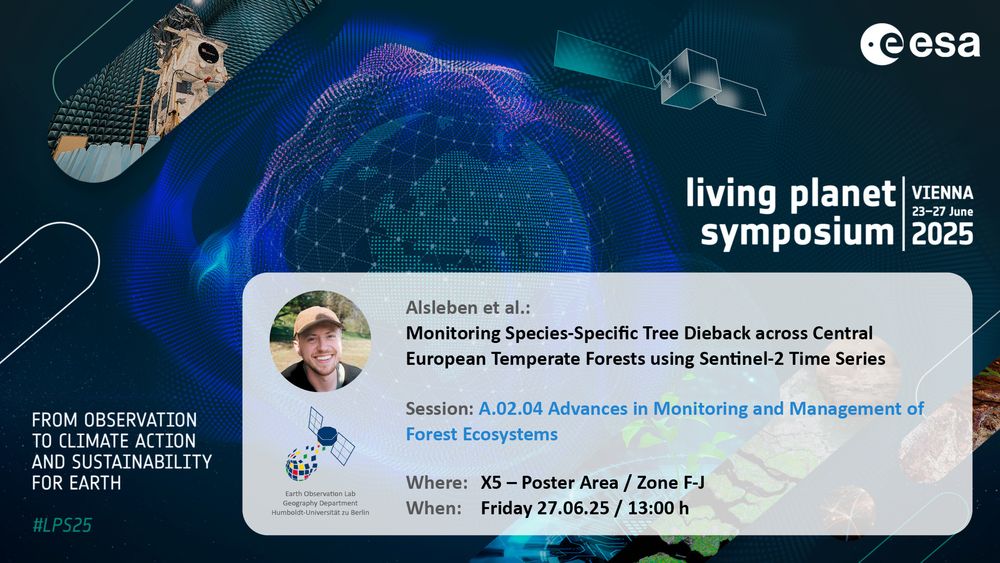 Announcement for upcoming Earth Observation Lab contribution at living planet symposium 2025:
Alsleben et al.: Monitoring Species-Specific Tree Dieback across Central European Temperate Forests using Sentinel-2 Time Series
Session: A.02.04 Advances in Monitoring and Management of
Forest Ecosystems
Where: X5 - Poster Area / Zone F-J
When: Friday 27.06.25 / 13:00 h