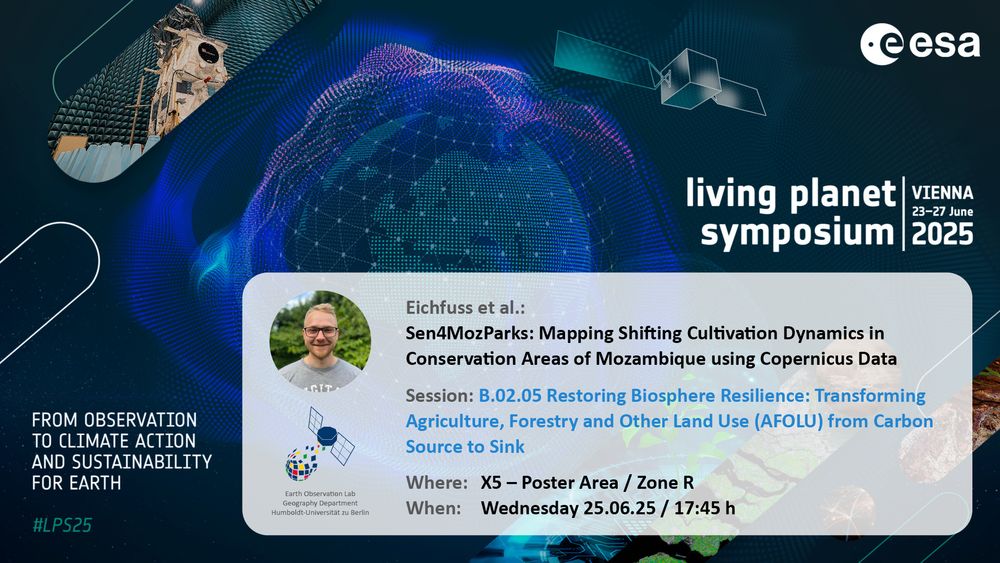 Announcement for upcoming Earth Observation Lab contribution at living planet symposium 2025: 
Eichfuss et al.: Sen4MozParks: Mapping Shifting Cultivation Dynamics in Conservation Areas of Mozambique using Copernicus Data
Session: B.02.05 Restoring Biosphere Resilience: Transforming Agriculture, Forestry and Other Land Use (AFOLU) from Carbon Source to Sink
Where: X5 - Poster Area / Zone R
When: Wednesday 25.06.25 / 17:45 h
