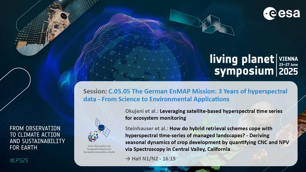 Announcement for upcoming Earth Observation Lab contributions at session C.05.05 of living planet symposium 2025: 
Okujeni et al.: Leveraging satellite-based hyperspectral time series for ecosystem monitoring
Steinhauser et al.: How do hybrid retrieval schemes cope with hyperspectral time-series of managed landscapes? - Deriving seasonal dynamics of crop development by quantifying CNC and NPV via Spectroscopy in Central Valley, California
→ Hall N1/N2 - 16:15