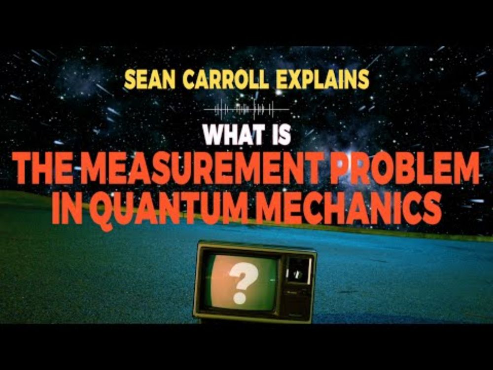 Sean Carroll explains: what is the measurement problem in quantum mechanics?