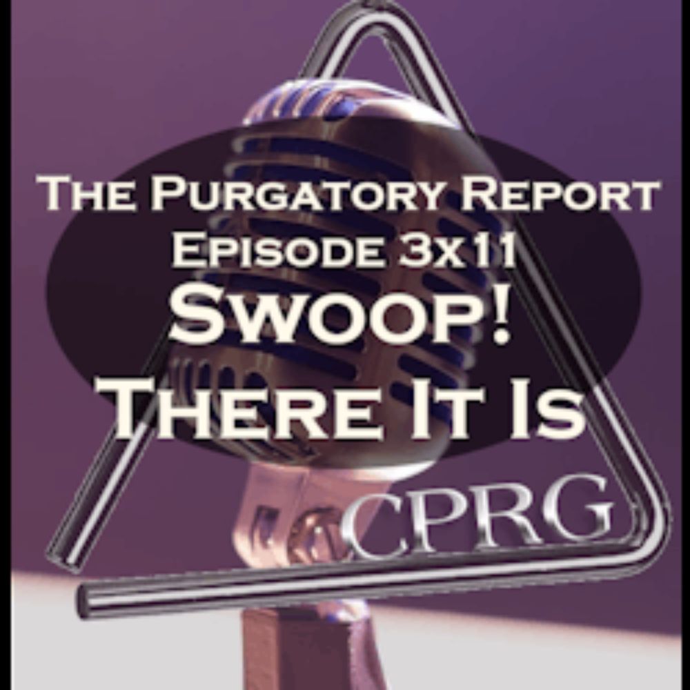 The Purgatory Report on CPRG: Swoop! There It Is