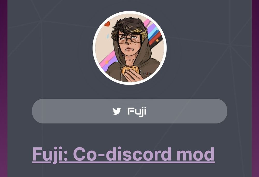 Screenshot from the zine's Carrd. It shows Fuji's icon (Digital illustration of a person with short dark hair and glasses wearing a charcoal grey hoodie. Their face has an unfocused expression and shows multiple piercings. Pink, purple, blue, and red stripes are in the icon background.)

 It says " [Twitter bird symbol] Fuji" with a button linking to Fuji's Twitter account. 

Then it says in pink text against a grey background: "Fuji: Co-Discord Mod".