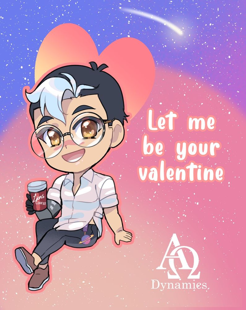 A digital illustration of our Beta Shiro mascot in chibi form, which has been incorporated into a space-themed virtual Valentine's card which says "Let me be your valentine".

Beta Shiro has black hair with a white forelock, and wears round glasses. He's dressed in a white dress shirt open at the neck & rolled up sleeves. He has a kind, open expression and holds a cup of coffee from "Lions Coffee" in his Galra-made prosthetic arm.

The background is a starry sky with blue, purple, pink, and orange tones. A heart and a shooting star emphasize Shiro’s head and the text.

The zine logo (the Greek letters Alpha and Omega intertwined with "Dynamics" below) sits in the right bottom corner.