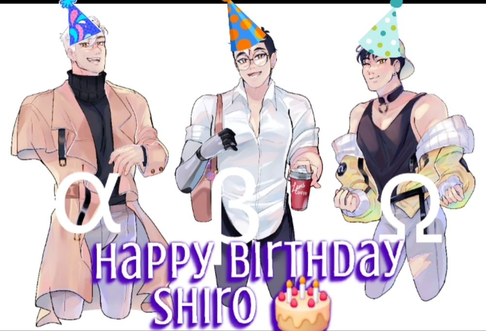 A digital birthday card for Shiro. Suki's versions of Alpha, Beta, and Omega Shiro stand from left to right, with their Greek letter designations in front of them. They have been edited to have silly party hats on their heads.

Alpha Shiro has white hair, a bit of stubble on his cheeks, & a confident expression. He wears a high-neck sweater & an expensive tan coat.

Beta Shiro has black hair with a white forelock, and wears round glasses. He's dressed in a white dress shirt open at the neck & rolled up sleeves. He has a kind, open expression.

Omega Shiro has black hair & no scar. He wears a shimmery metallic gold backwards baseball cap, a thin skimpy black tank top, and a collar with a ring on the front. He has a coy, mischievous expression.

The text "Happy Birthday Shiro 🎂" white with purple edges, is at the bottom of the image.