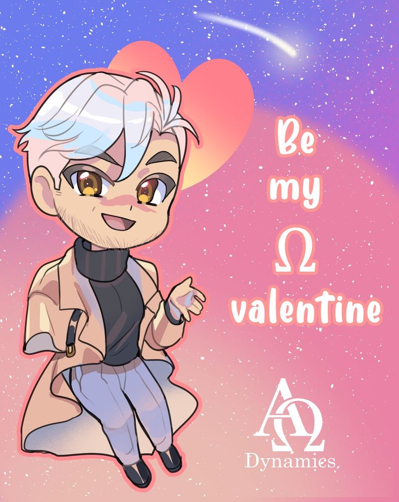 A digital illustration of our Alpha Shiro mascot in chibi form, which has been incorporated into a space-themed virtual Valentine's card which says "Be my Ω (Greek letter Omega) valentine".

Alpha Shiro has white hair, a bit of stubble on his cheeks, & a confident expression. He wears a high-neck sweater & an expensive tan coat. He is not wearing a prosthetic, so the right side of the upper shoulder drape on his coat hangs loosely.

The background is a starry sky with blue, purple, pink, and orange tones. A heart and a shooting star emphasize Shiro’s head and the text.

The zine logo (the Greek letters Alpha and Omega intertwined with "Dynamics" below) sits in the right bottom corner.