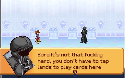 In Castle Oblivion, a masked Organization 13 member speaks to Sora:
Sora it's not that fucking hard, you don't have to tap lands to play cards here