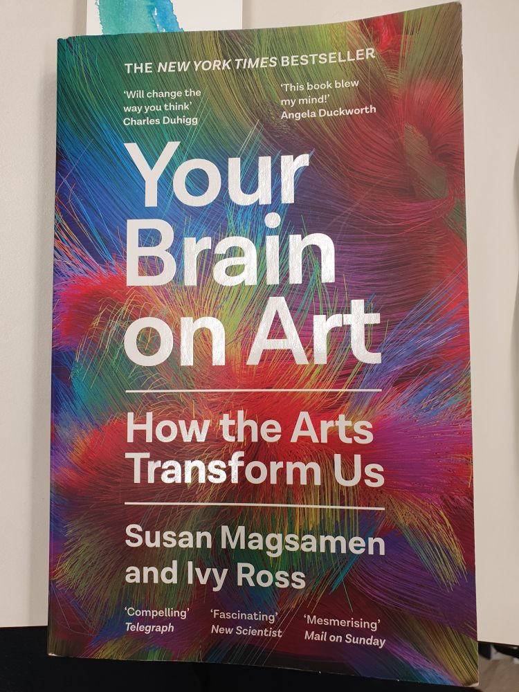"Your Brain on Art - How the Arts Transforms us" by Susan Magsamen and Ivy Ross.