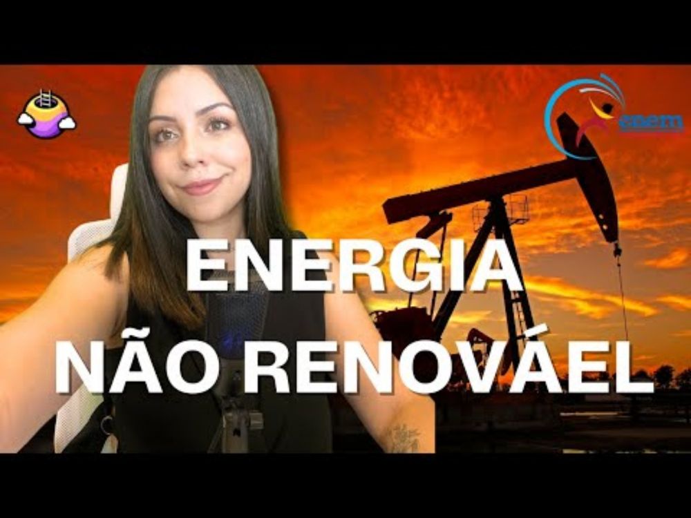 Aula 23 ENEM- Fontes de energia NÃO RENOVÁVEIS