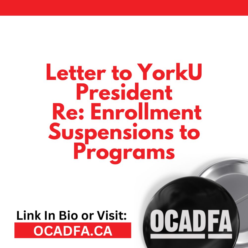 OCADFA button logo in bottom right corner. Red text: Letter to YorkU president Re: enrolment suspensions to programs. Bottom left corner has link in bio or visit OCADFA.ca