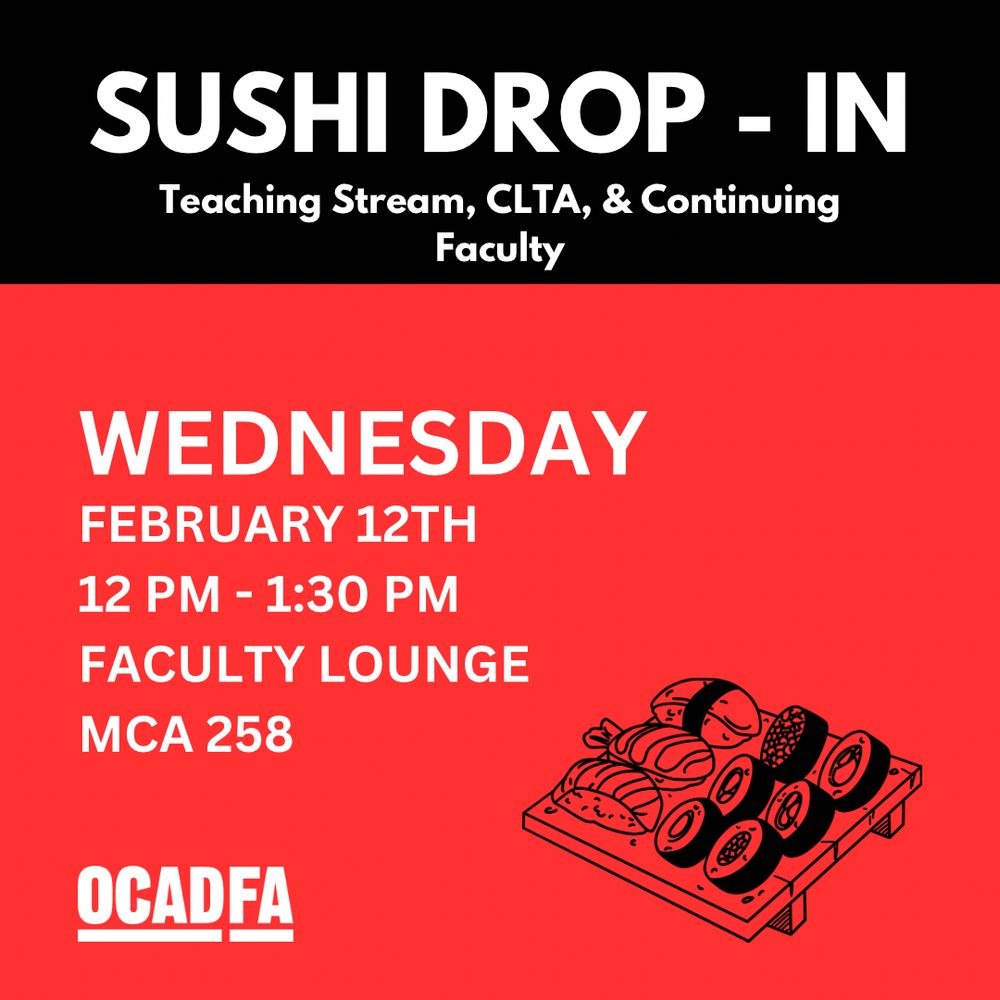 Black border on top of post, white text: sushi drop in. Teaching stream, CLTA, and continuing faculty. Red background, white text: Wednesday, February 12 12 PM to 1:30 PM faculty lounge MCA 258. Image of black sushi tray.