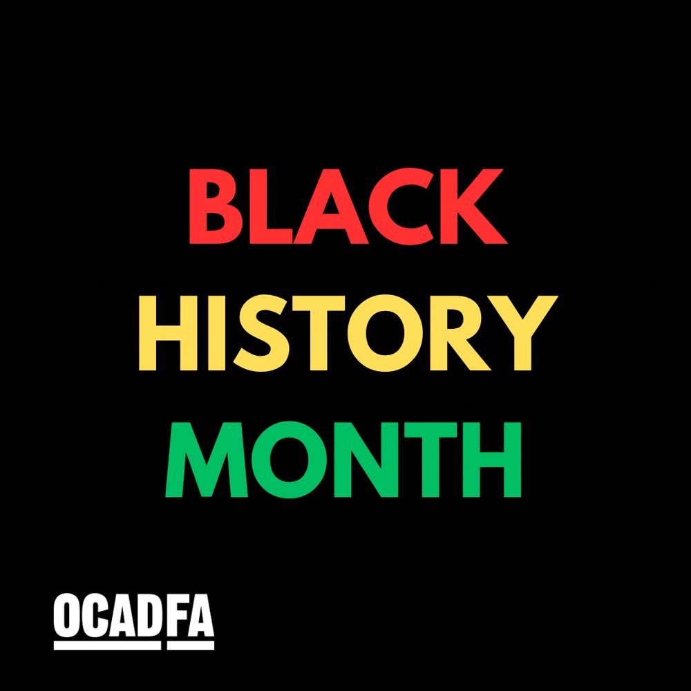 Black background with text: Black History Month. OCADFA logo in bottom right corner. 