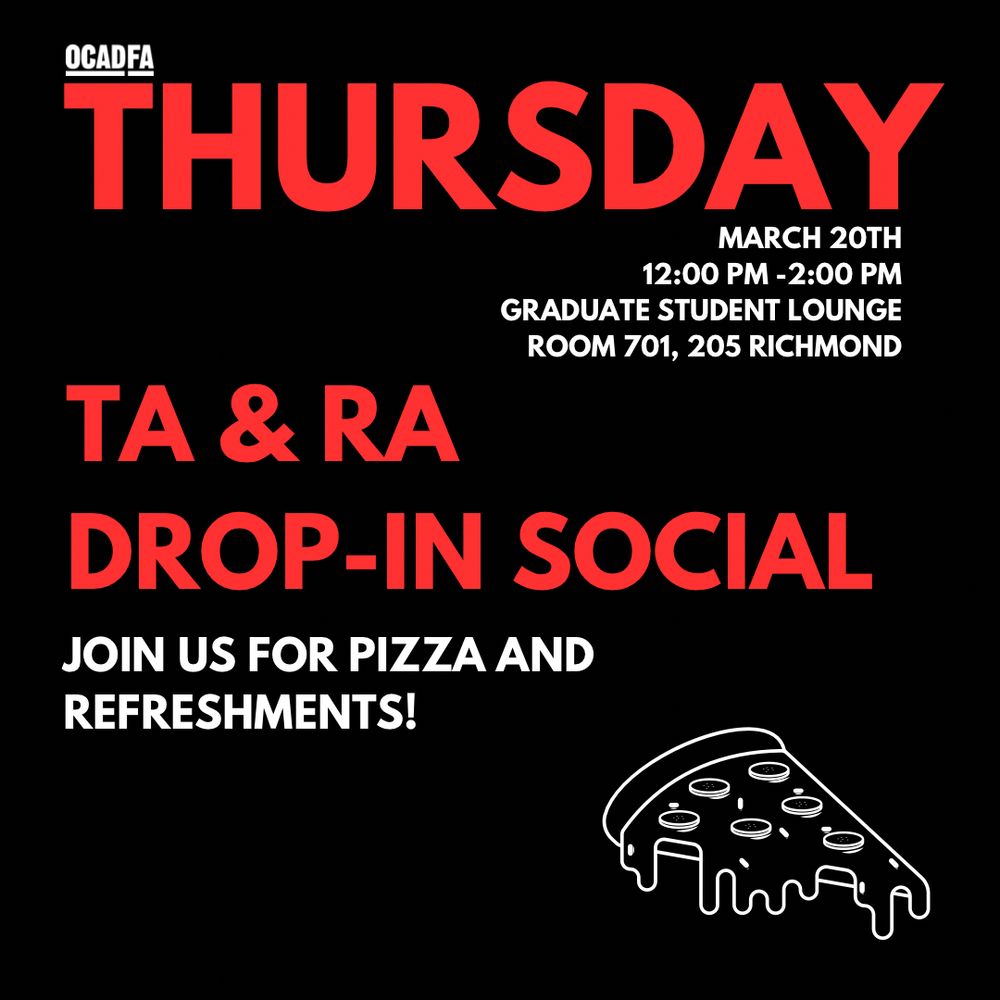 TA and RA drop in social poster for Thursday March 20th from 12:00 pm till 2:00pm at the graduate lounge at 205 Richmond. Image of pizza in corner of poster