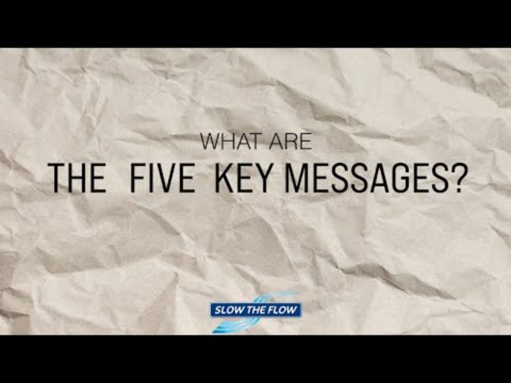 What are the five key messages? Slow The Flow 2025