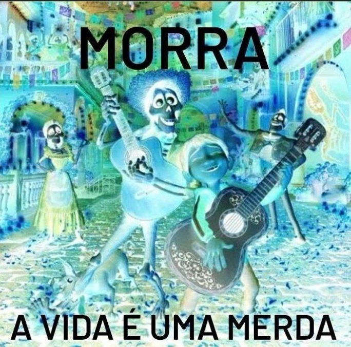 Meme do filme "viva a vida é uma festa" com a imagem no negativo com a frase "morra a vida é uma merda"