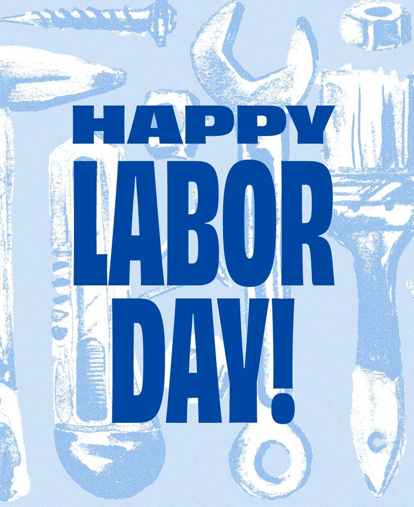 Happy Labor Day!