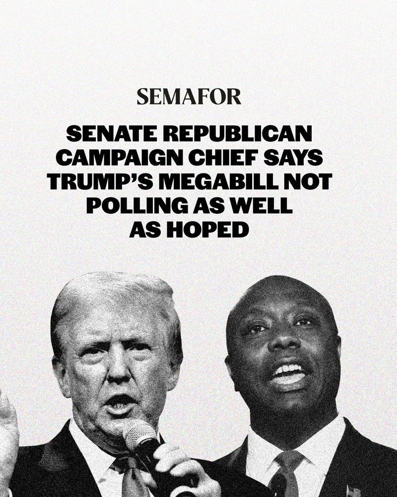 Semafor: Senate Republican Campaign Chief says Trump’s megabill not polling as well as hoped