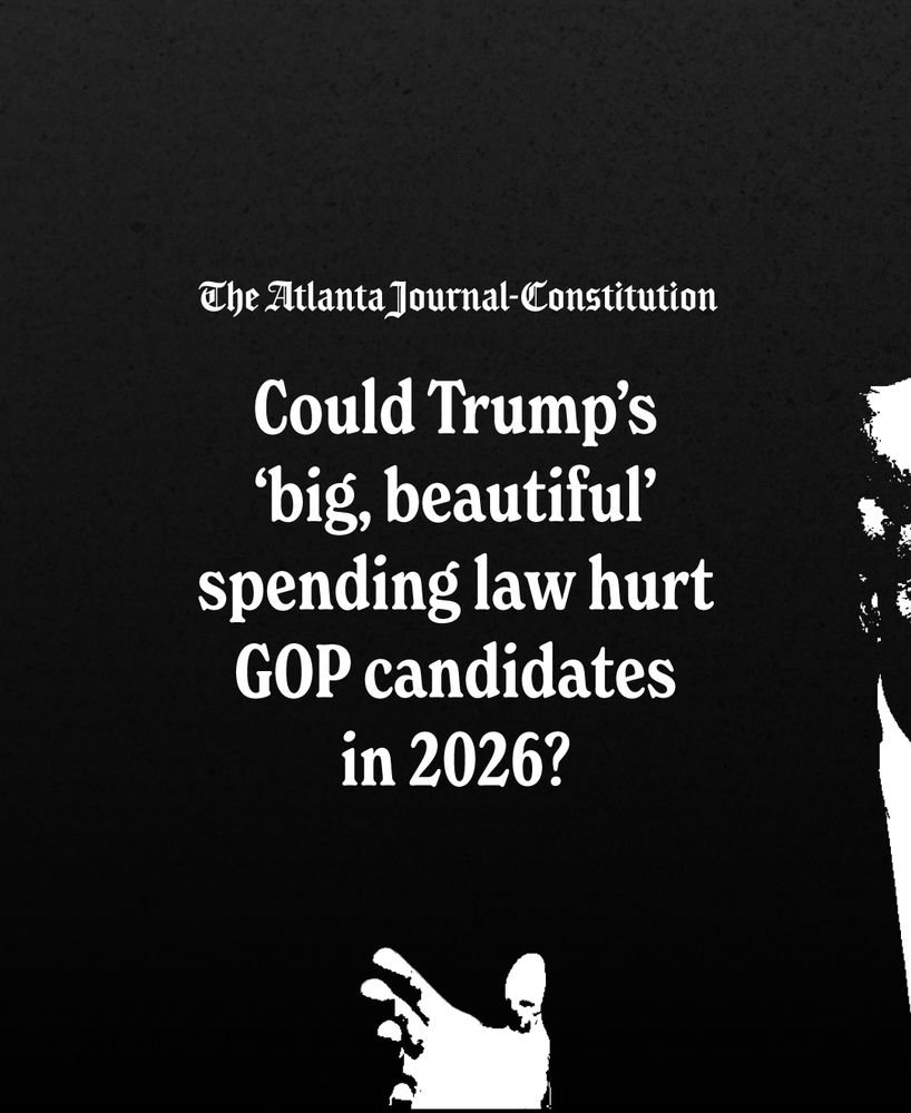 Atlanta Journal Constitution: Could Trump’s ‘big, beautiful’ spending law hurt GOP candidates in 2026?

