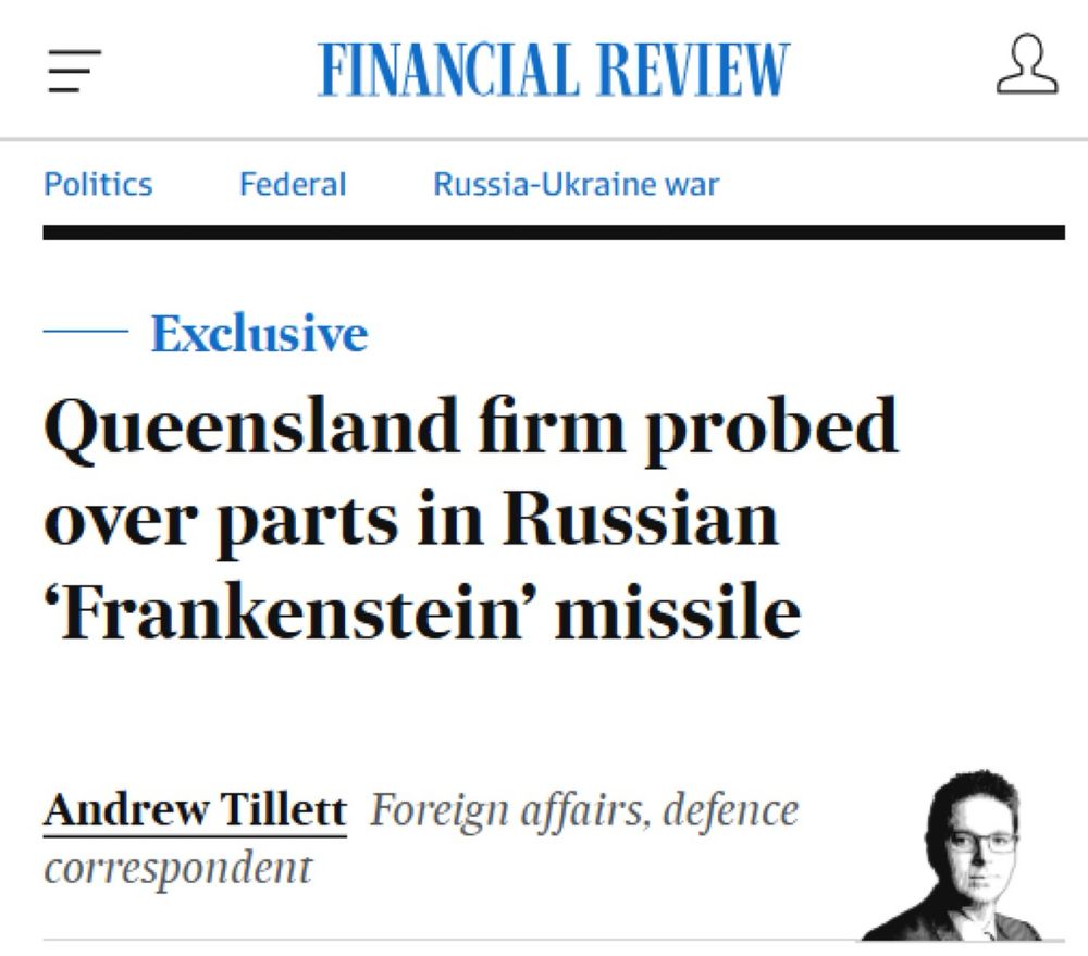 l
FINANCIAL REVIEW
Russia-Ukraine war
- Exclusive
Queensland firm probed over parts in Russian
'Frankenstein' missile
Andrew Tillett Foreign affairs, defence correspondent