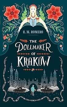 A book cover for The Dollmarker of Kraków it has a doll at the top with a flower crown on her head and two golden plats in her hair her skirt fans out to show the title of the book and a scene of a town square and a man with a walking cane and 2 tanks. Surrounding the doll are red flowers and green leaves.