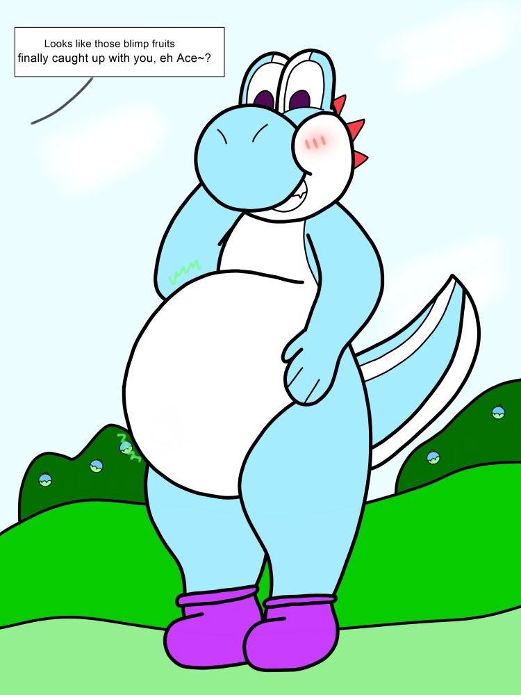 Ace, a light-blue yoshi with a white stripe doing down the top of his head all the way to the tip of his tail, shyly scratching the back of his head while sporting a round, chubby belly, blushing with a shy grin.

An out of frame voice says "Looks like those blimp fruits finally caught up with you, eh Ace~?"