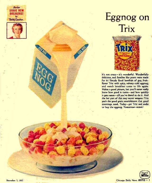 A 1957 Betty Crocker ad from the Chicago Daily News showing a carton of eggnog being poured onto a bowl of Trix cereal.