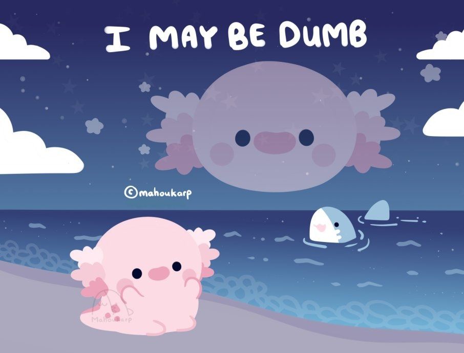 illustration of an axolotl staring at the ocean with the text "I may be dumb" theres a little mako shark in the ocean 

axolotls are not very bright but they make up for it by being cute =( •w• )=