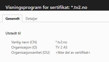 Sertifikat for HTTPS:
domene: *.tv2.no
Organisasjon: TV 2 AS