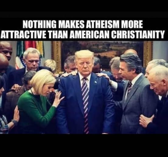 Nothing makes atheism more attractive than American christianity.