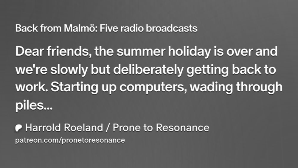 Back from Malmö: Five radio broadcasts | Harrold Roeland / Prone to Resonance