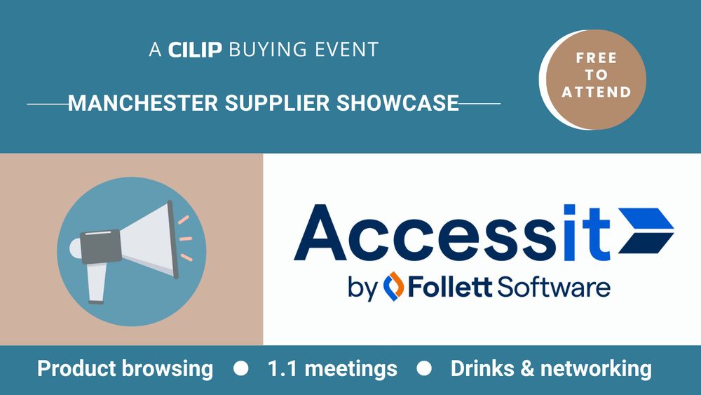 Graphic that reads A CILIP buying event, Manchester Supplier Showcase. Sticker reads free to attend. To the left there is an image of a megaphone and to the right there is a logo of Accessit Library. At the bottom there’s 3 bullet points reading; product browsing, 1.1 meetings and networking.