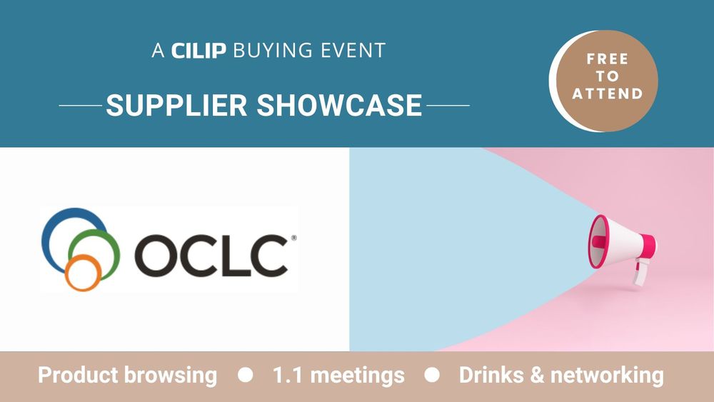 Graphic with OCLC logo and picture of megaphone. Text reads A CILIP buying event, Supplier Showcase, Free to attend. 