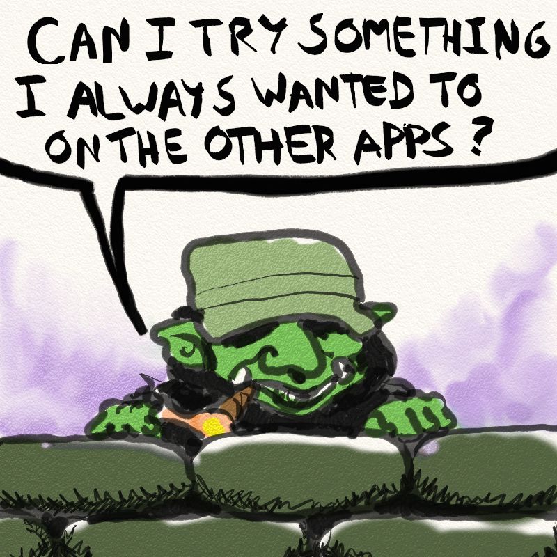 Comic drawing of a goblin in a military cap smoking a blunt who asks in a speech bubble "CAN I TRY SOMETHING I ALWAYS WANTED TO ON THE OTHER APPS"