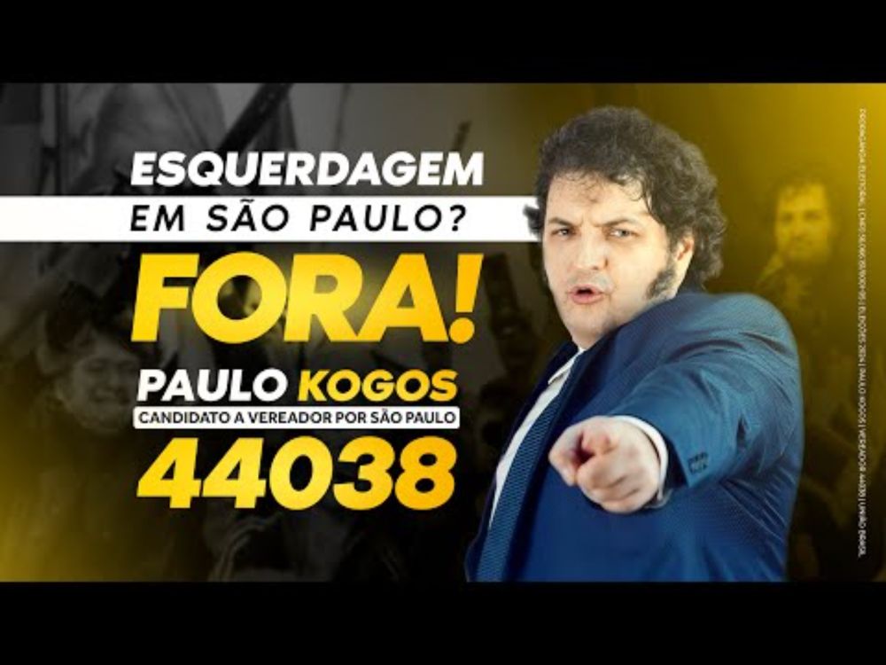 Esquerdagem em São Paulo? FORA! Paulo Kogos 44038 | Candidato a Vereador Por SP