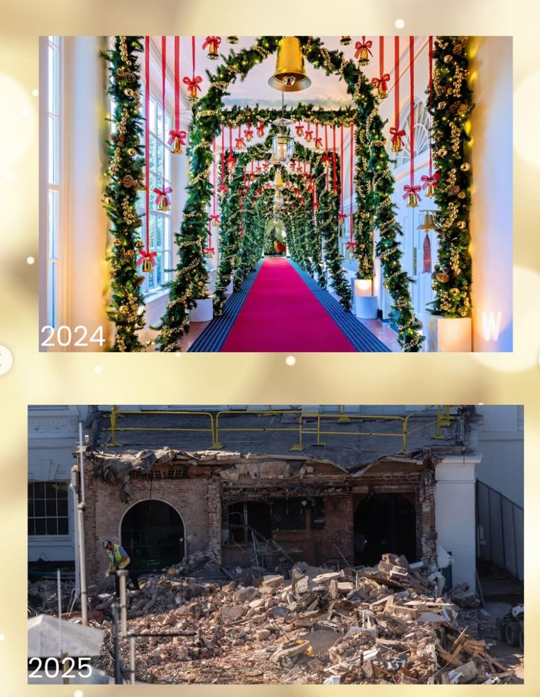 A picture of the hallway in the East Wing decorated beautifully for Christmas captioned 2024 above a picture of the now demolished East Wing with the caption 2025.