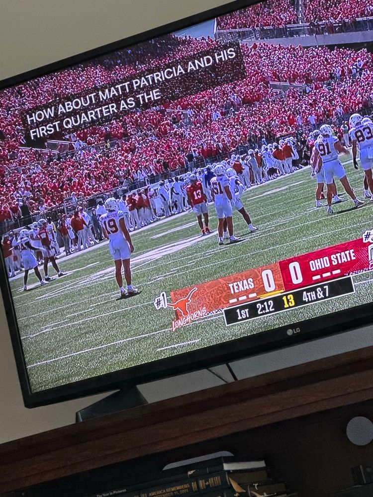 The Texas Ohio State game on my tv. 