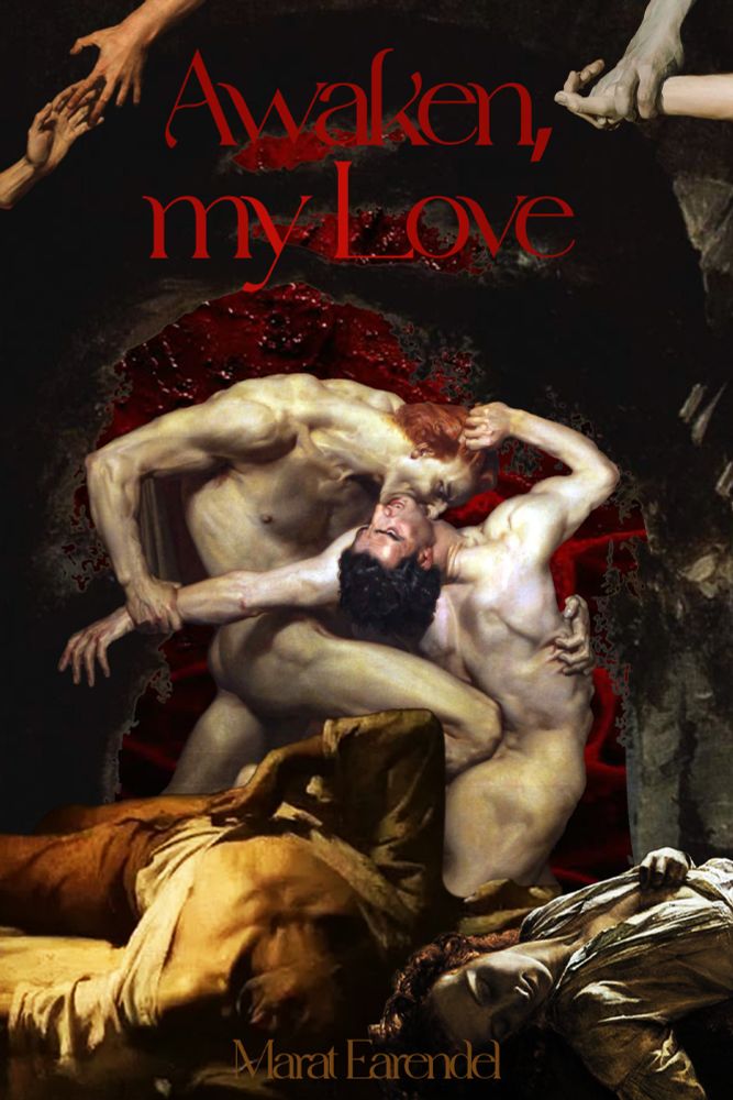 A book cover of Awaken, my Love. It is a collage consisting of classical paintings. In the background is an arch and through it a river of blood. On the sides, are hands grabbing each other, and at the bottom two men lie down in a chiaroscuro style. In the center is a red-haired man biting the neck of a black-haired man