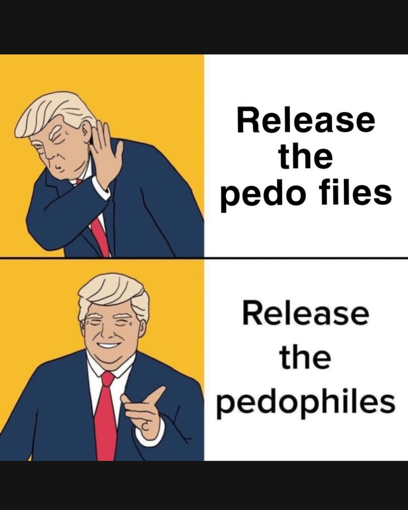 donald trump disapproving of release the pedo files
donald trump approving of release the pedophiles