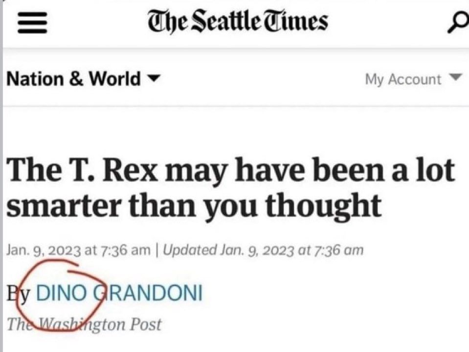 =
Nation & World -
The Seattle Times
My Account ™
The T. Rex may have been a lot smarter than you thought
Jan. 9, 2023 at 7:36 am | Updated Jan. 9, 2023 at 7:36 am
By DINO GRANDONI
The Washington Post