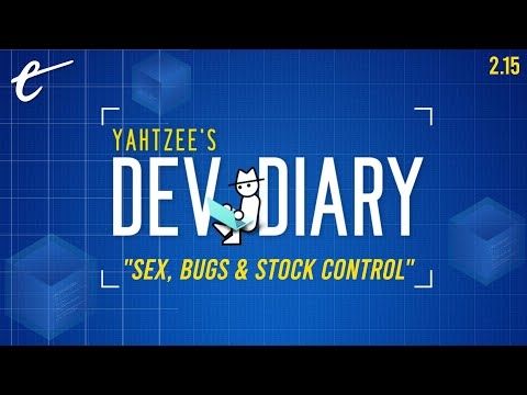 Sex, Bugs & Stock Control | Yahtzee's Dev Diary