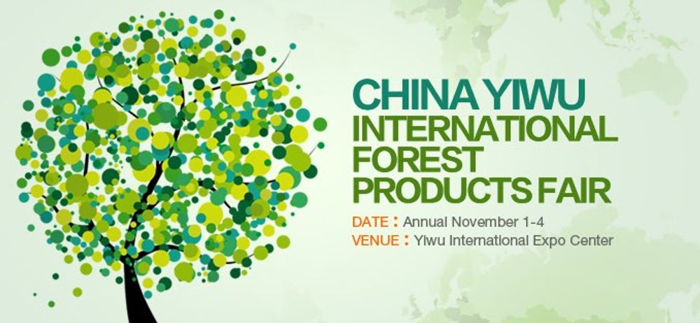 2024 China Yiwu International Forest Products Fair - Green &