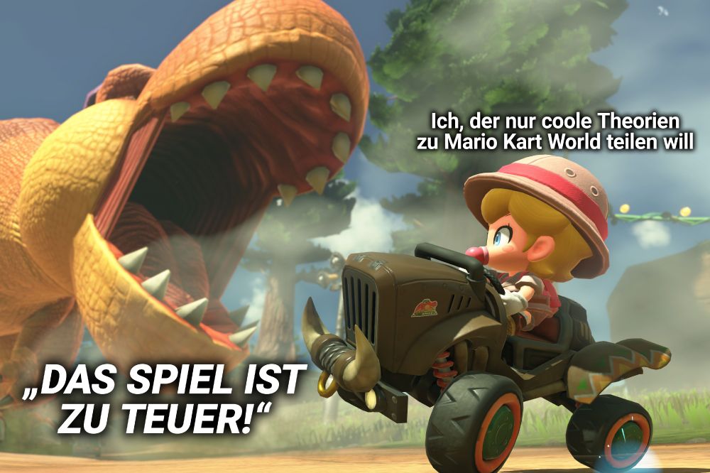 Ein Meme: Rechts sitzt Baby Peach in einem Nashorn-Kart, von links schreit ein Dinosaurier sie an. Der Dino schreit: "DAS SPIEL IST ZU TEUER!". Baby Peach wird beschrieben mit "Ich, der nur coole Theorien zu Mario Kart World teilen will"