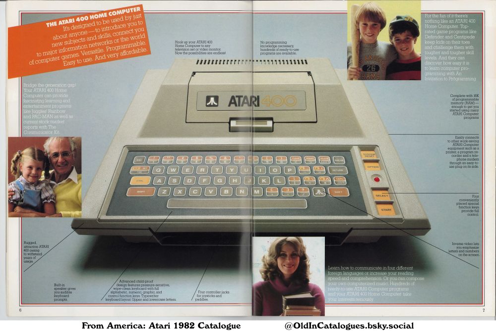 This catalogue page showcases the Atari 400 Home Computer, highlighting its versatility, ease of use, and programmability. It emphasizes the computer's ability to connect to networks, play games like Defender and Centipede, and offer educational and entertainment programs. The page also mentions the Communicator Kit and the computer's capabilities in learning foreign languages and composing music.

(+400 home computer
Centipede
Communicator kit
Defender
Juggles' Rainbow
and Pac-Man)