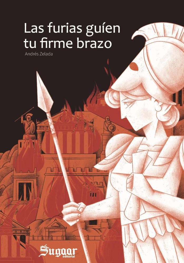 Portada de la novela. Aparece una mujer vestida de soldado griega, con un papiro enrollado en una mano y una lanza en otra. Al fondo, arde una ciudad.