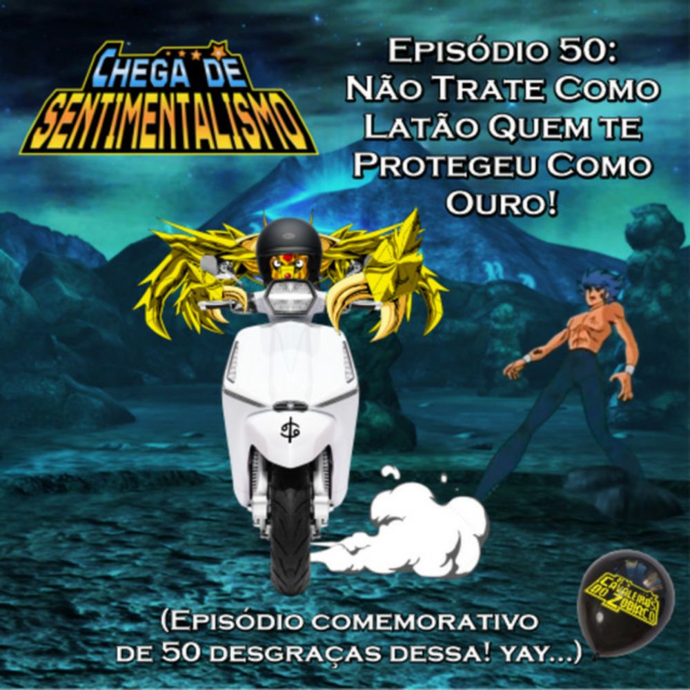 Chega De Sentimentalismo 50: Não trate como latão quem te protegeu como ouro!