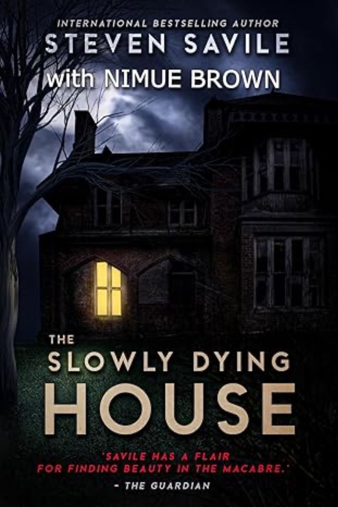 The Slowly Dying House: The Motherwell Trilogy Book 1 eBook : Savile, Steven, Brown, Nimue: Amazon.co.uk: Kindle Store